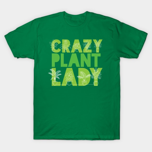 Crazy Plant Lady - green design T-Shirt by Plantitas